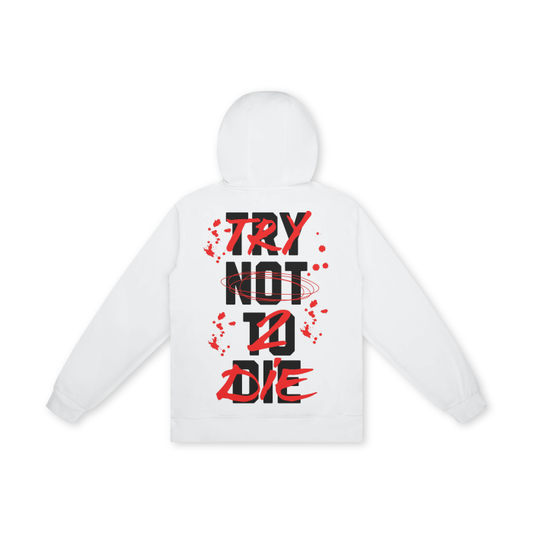 TRY NOT TO DIE - HOODIE